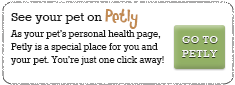 See your pet on
Petly – As your pet's personal health page, Petly is a special place for you and your pet. You're just one click away! – GO
TO PETLY